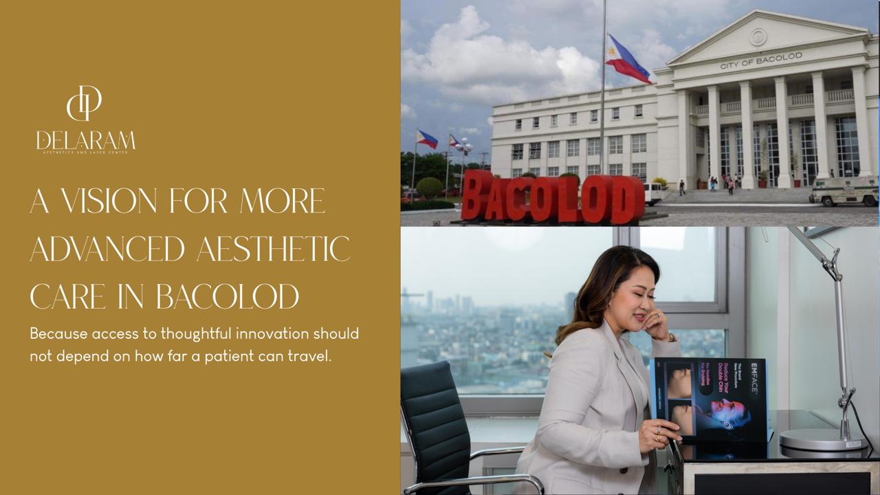 A Vision for More Advanced Aesthetic Care in Bacolod